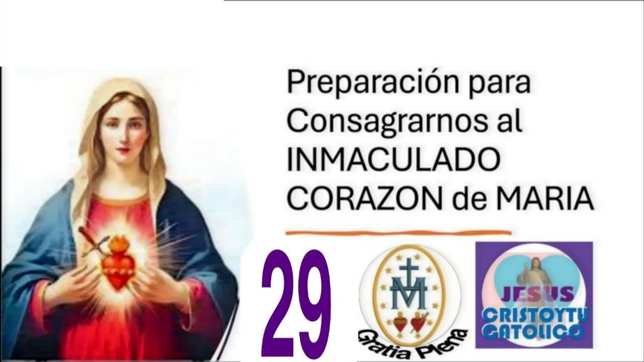 💜❤️ DIA 29 Preparacion Para Consagración al Inmaculado Corazón de Maria