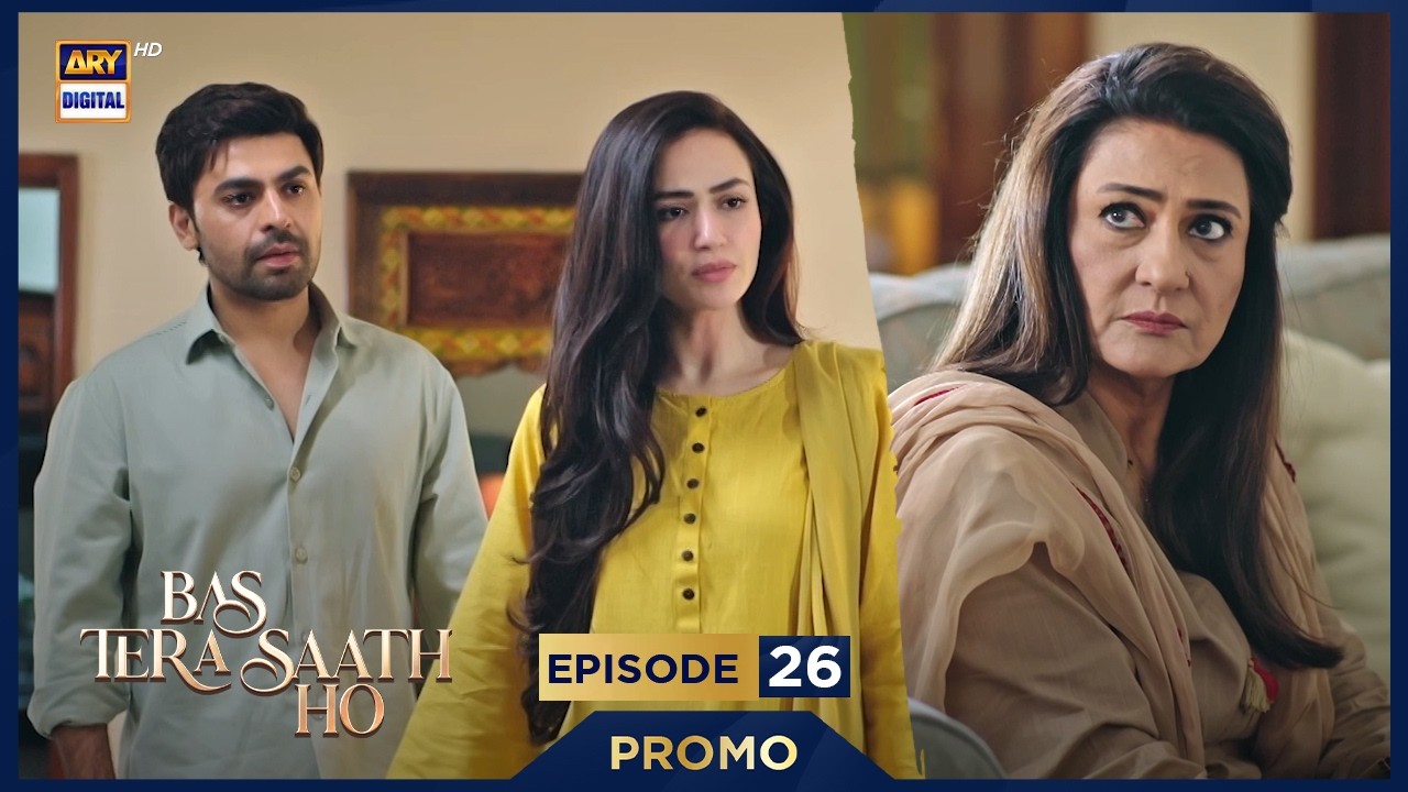 BAS TERA SAATH HO EPISODE - 26 | PROMO | FARHAN SAEED | SANA JAVED | ARY Digital Drama