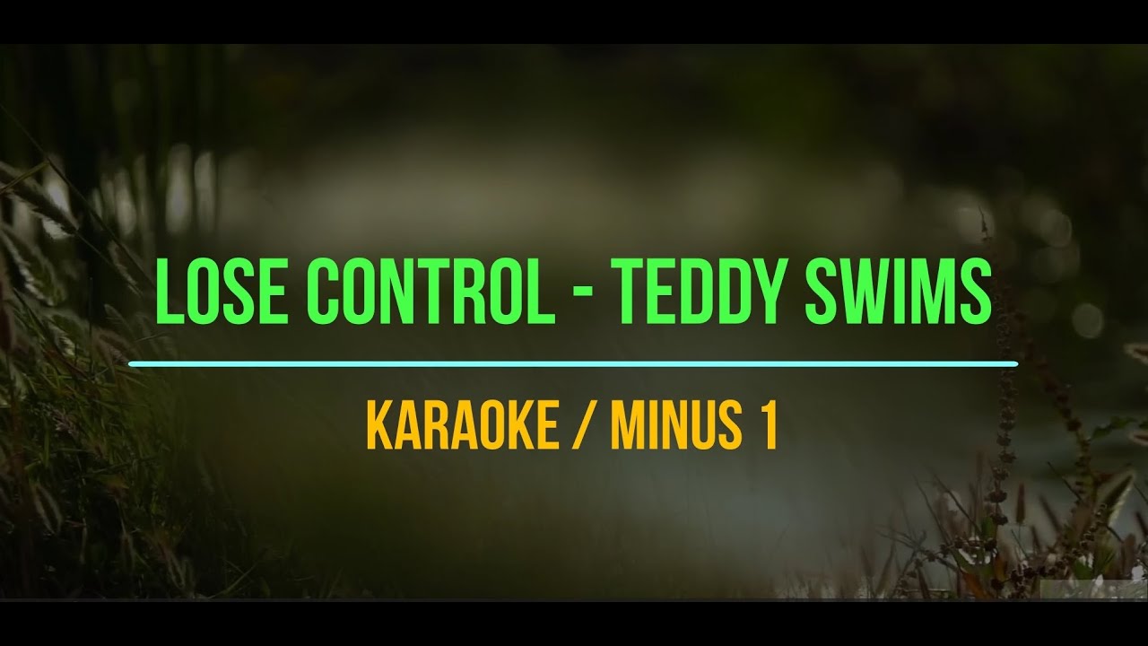 Lose Control - Teddy Swims
