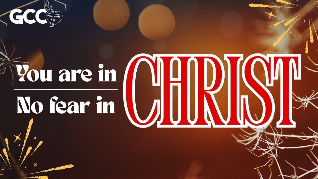 You are in Christ, No Fear in Christ