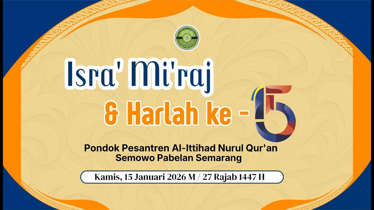 🔴PERINGATAN ISRO' MI'ROJ DAN HARLAH KE 15 PONDOK PESANTREN AL-ITTIHAD NURUL QUR'AN DESA SEMOWO