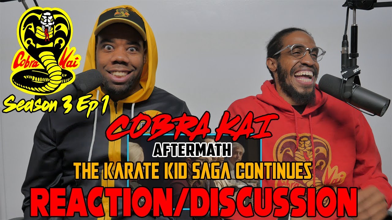 COBRA KAI Season 3 Ep 1- Aftermath-The Karate Kid Saga Continues Reaction/Discussion
