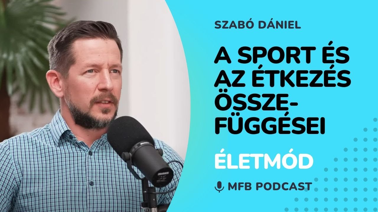 MFB Podcast - Beszélgetés Szabó Dániel táplálkozási szakemberrel a sport és az étkezés kapcsolatáról