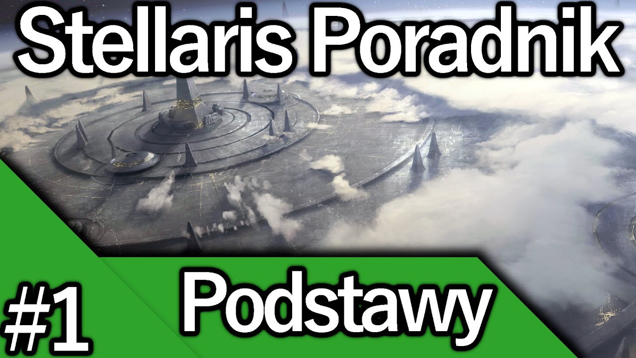 Stellaris Poradnik #1 - Podstawy!