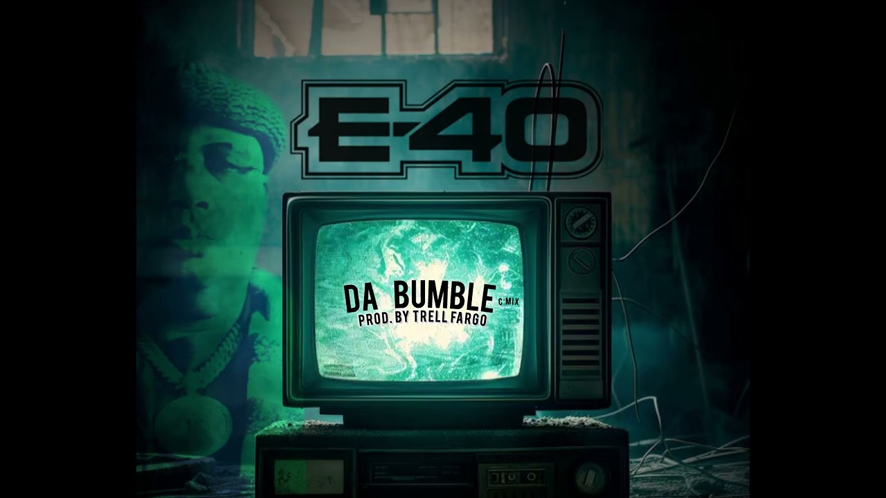 E-40 - “Da Bumble” (C’Mix) Prod. By Trell Fargo