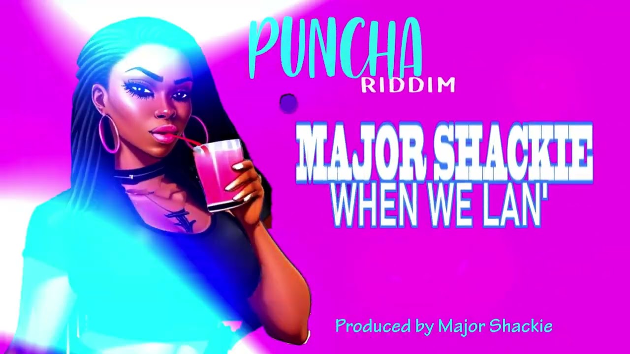Major Shackie -  When We Lan' Crop Over 2025 (PUNCHA RIDDIM)