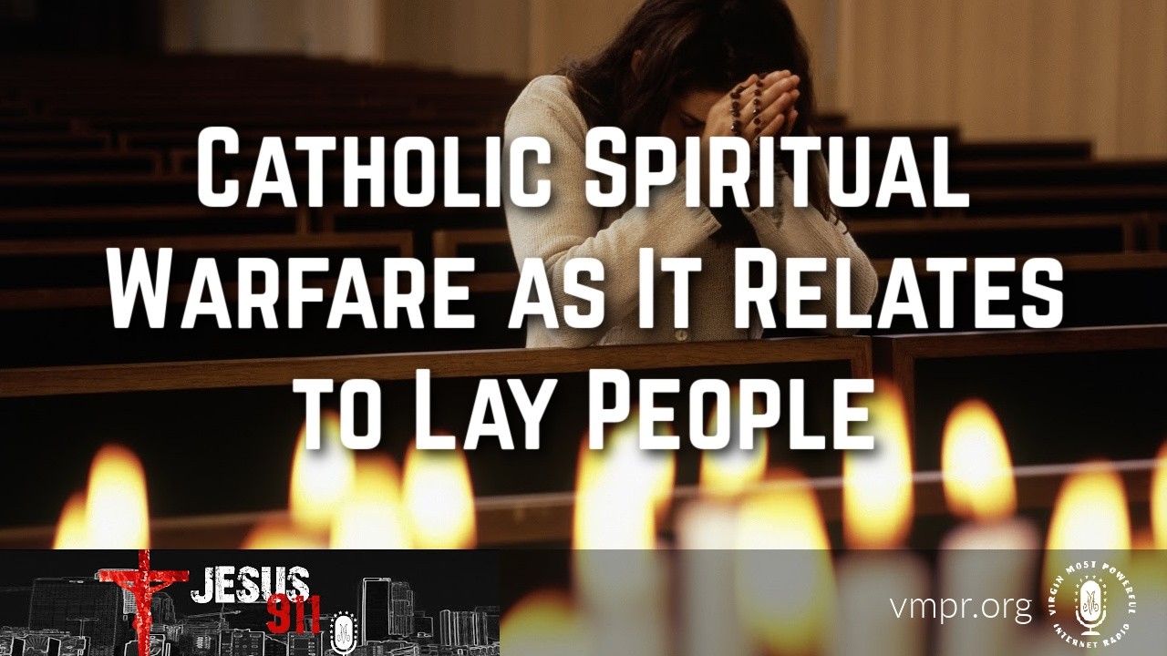 10 Mar 26 - Catholic Spiritual Warfare As It Relates to Lay People