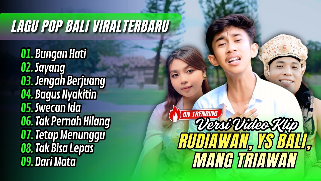 BUNGAN HATI - Rudiawan | SAYANG - YS Bali | JENGAH BERJUANG || LAGU BALI TERPOPULER 2025