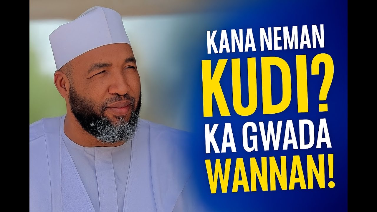 Hanyoyi Masu Halal na Jawo Albarka da Kudi – Darasi Daga Sheikh Abul Hussain
