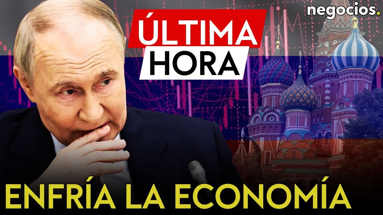 &Uacute;LTIMA HORA | &iquest;Problemas para Putin? Rusia enfr&iacute;a su econom&iacute;a. No se recuperar&aacute; hasta 2026