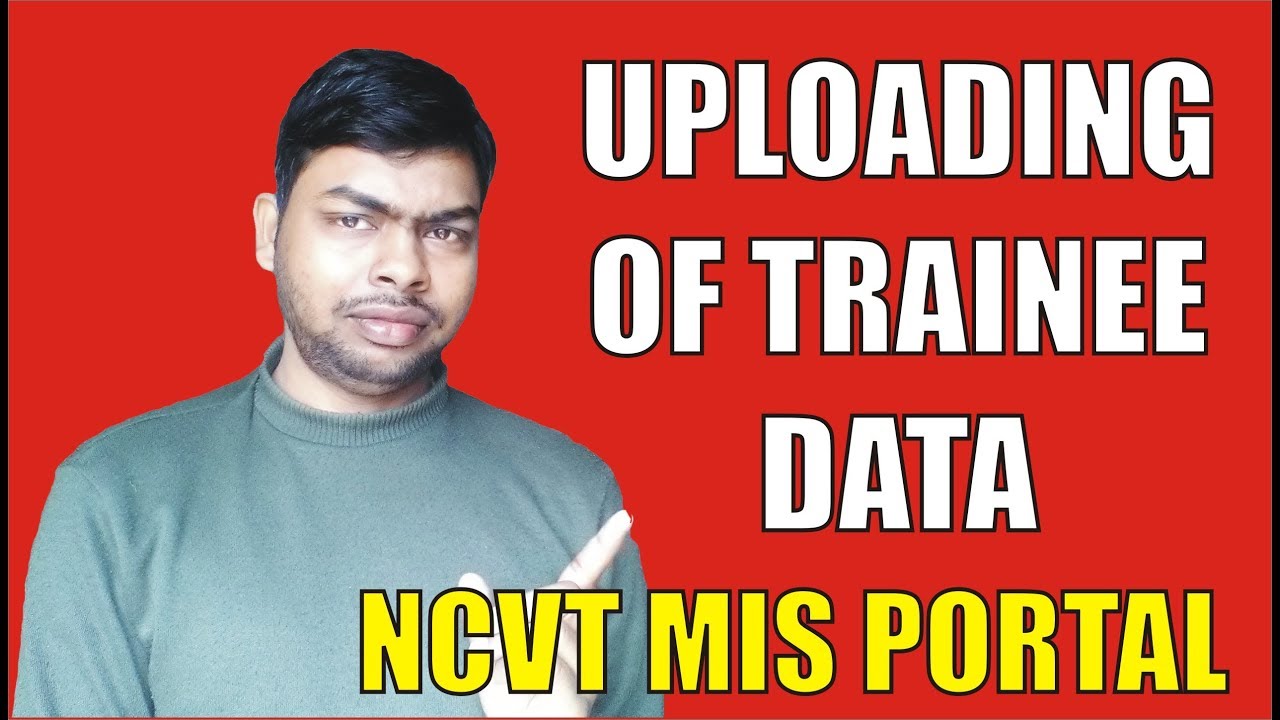 NCVT MIS PORTAL WILL REMAIN OPEN FOR UPLOADING ADMITTED TRAINEE DATA