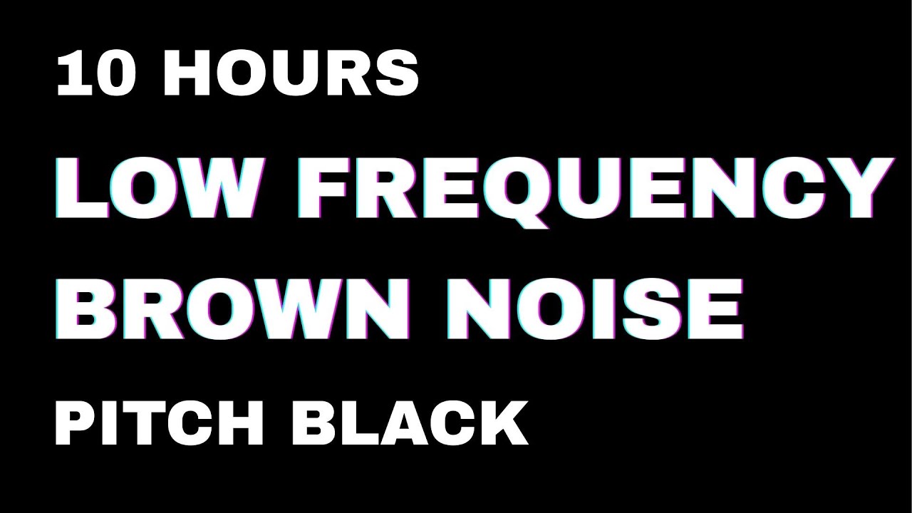 Low Frequency Brown Noise for Deep Sleep (10 Hours) | Black Screen