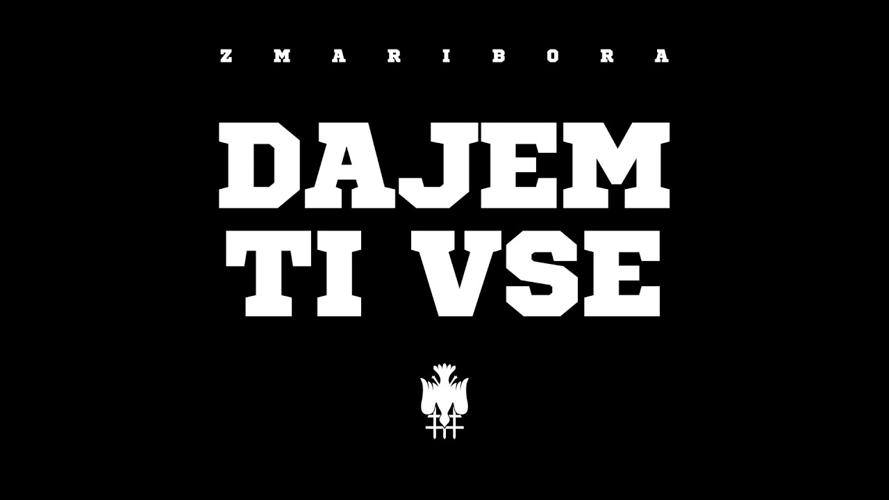 Dajem ti vse - ZMARIBORA