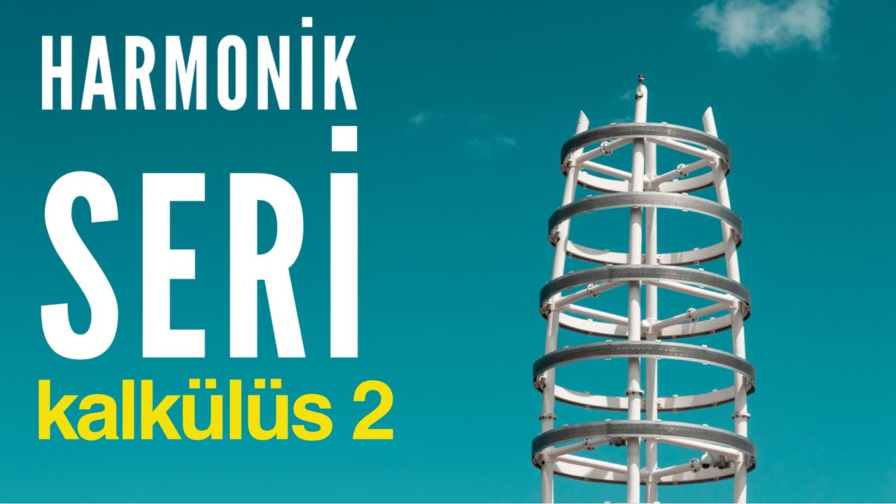 Kalkülüs 2 ❖ Harmonik Seri ❖ Harmonic Series