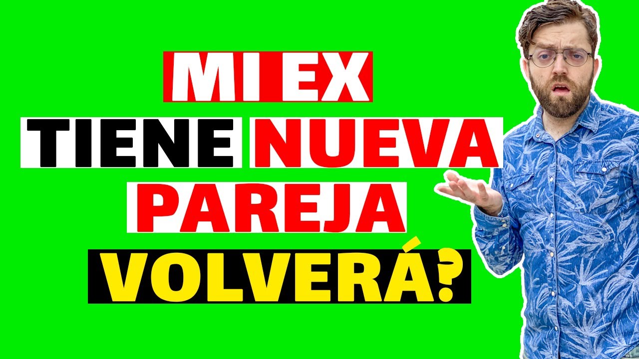 MI EX tiene nueva PAREJA ¿VOLVERÁ?