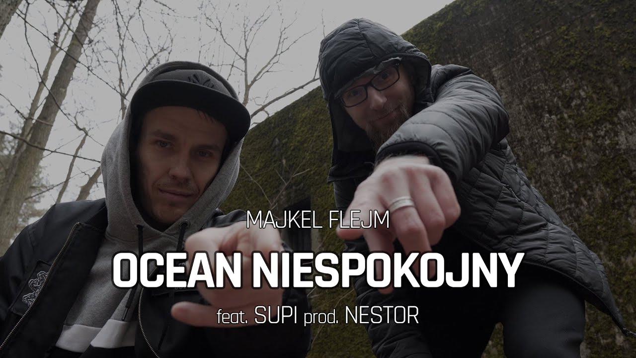 Majkel Flejm - Ocean Niespokojny feat. SUPI prod. Nestor [OFFICIAL VIDEO]