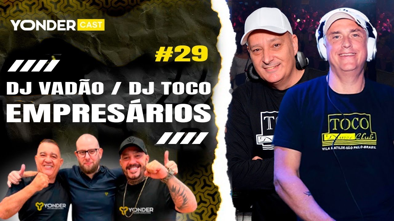 DJ VADÄO E DJ RICARDO - EMPRESÁRIOS E DJ'S DO TOCO - YonderCast #29