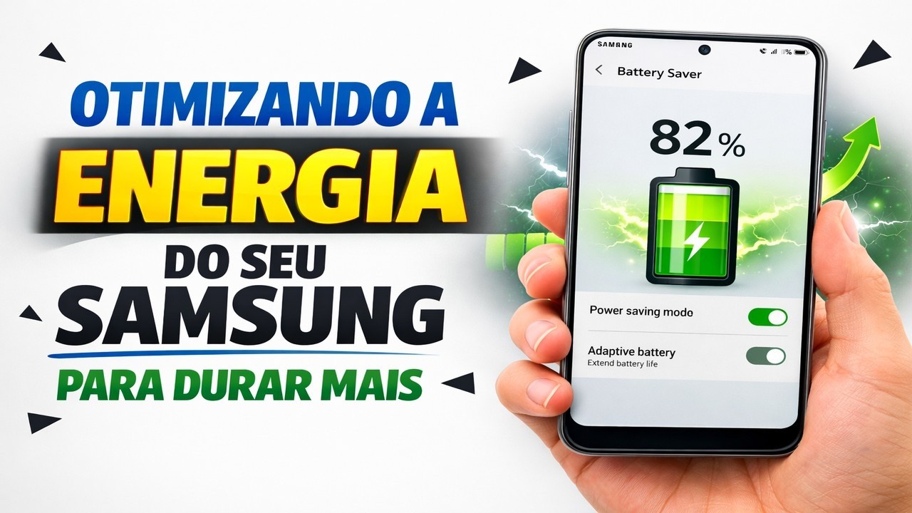 ► Otimizando a energia do seu Samsung para durar mais