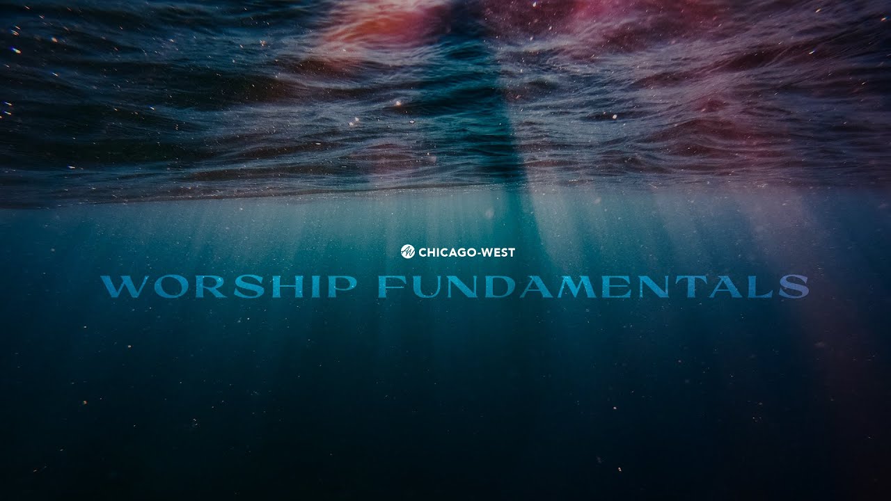 The River: Worship Fundamentals | Pastor David Wilford