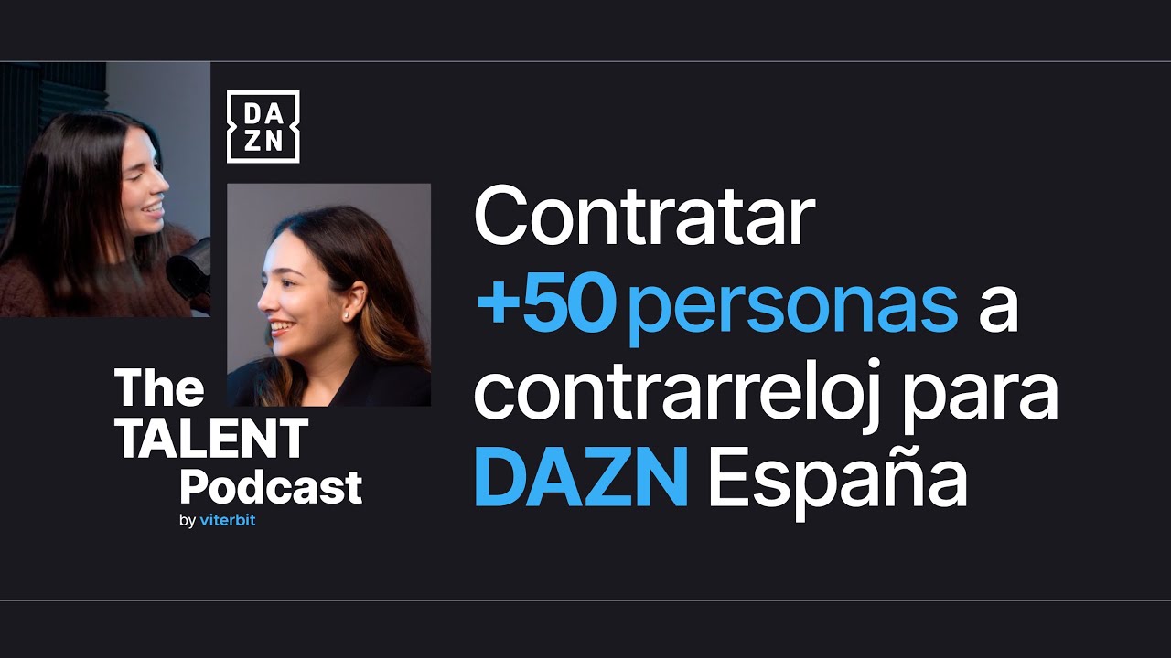 The Talent Podcast #Chapter6 - Así es el equipo de RRHH de DAZN - Viterbit