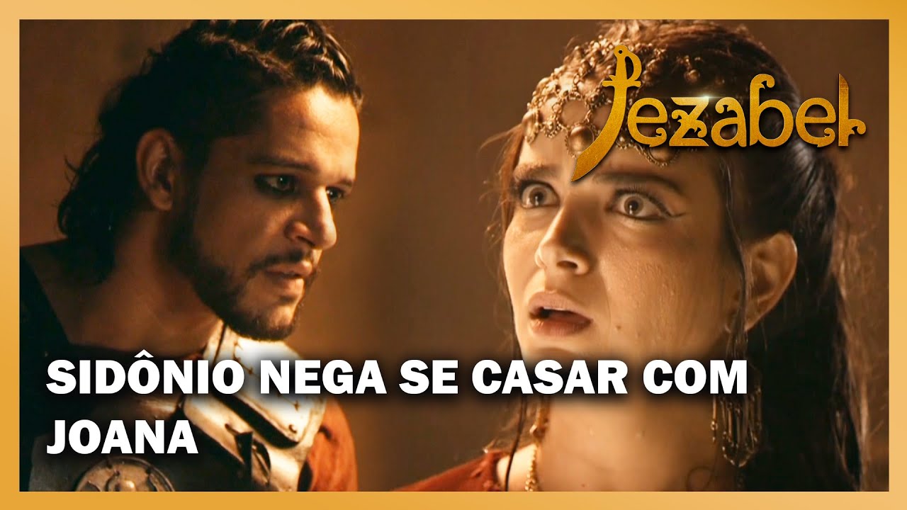 JEZABEL: Sidônio diz que não vai se casar com Joana