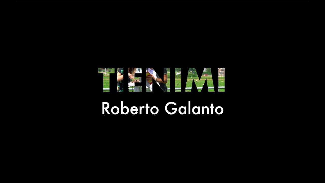 Roberto Galanto - TIENIMI official video