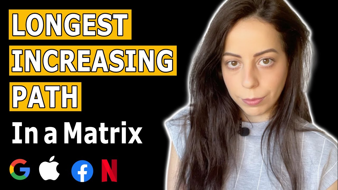 Google Coding Interview Tutorial - Longest Increasing Path in a Matrix [LeetCode 329]