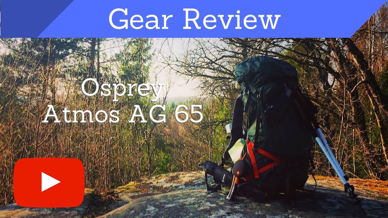 Osprey Atmos AG 65 – Gear Review – Backpacking Pack