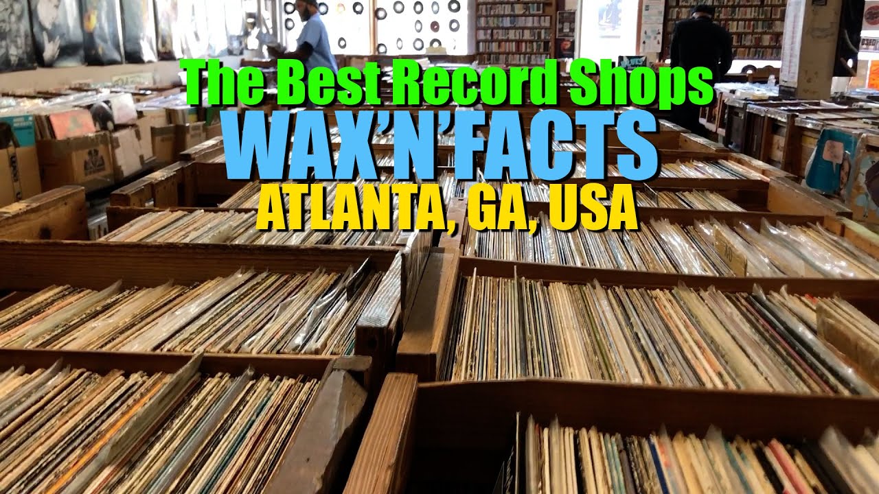 The Best Record Shops - Wax'n'Facts in Atlanta, GA, USA