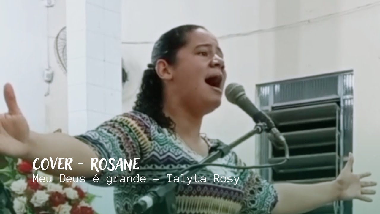 Roseane Santos - Meu Deus é Grande - (Talyta Rosy -  Cover)