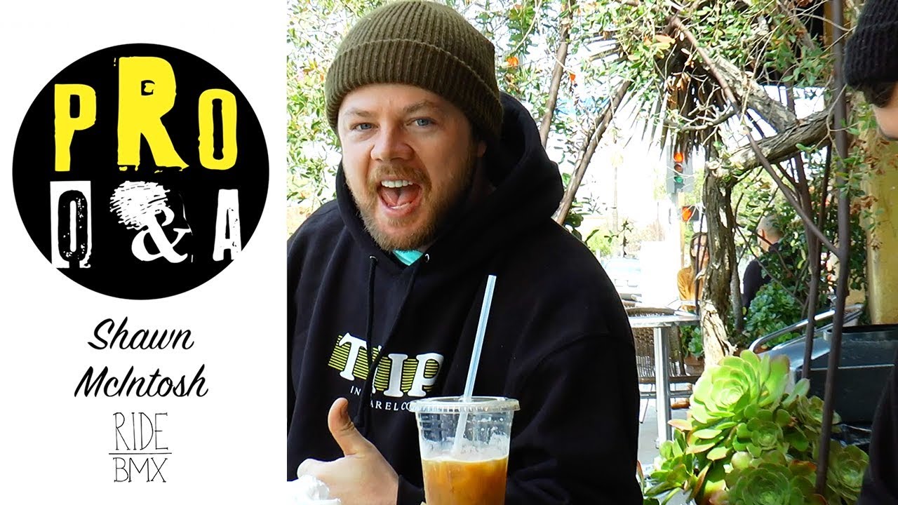 SHAWN MCINTOSH - PRO Q&A - RIDE BMX