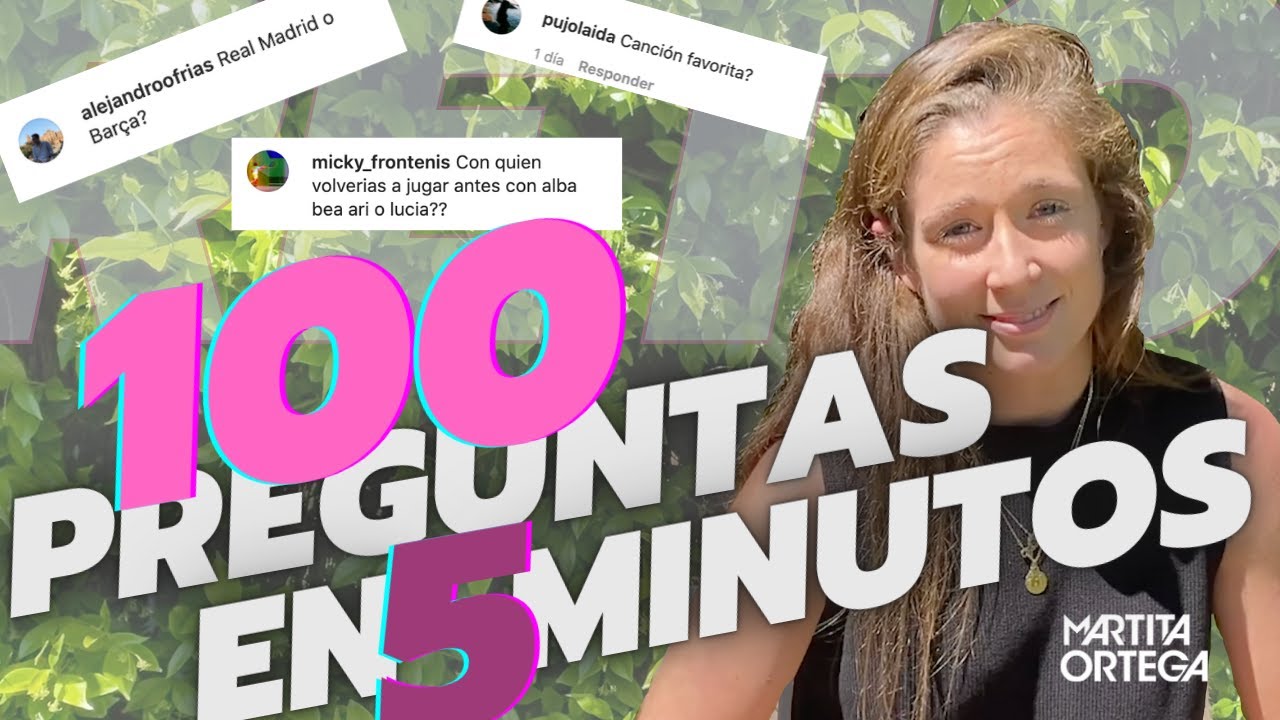[RETO] 100 PREGUNTAS en 5 MINUTOS - MARTITA ORTEGA