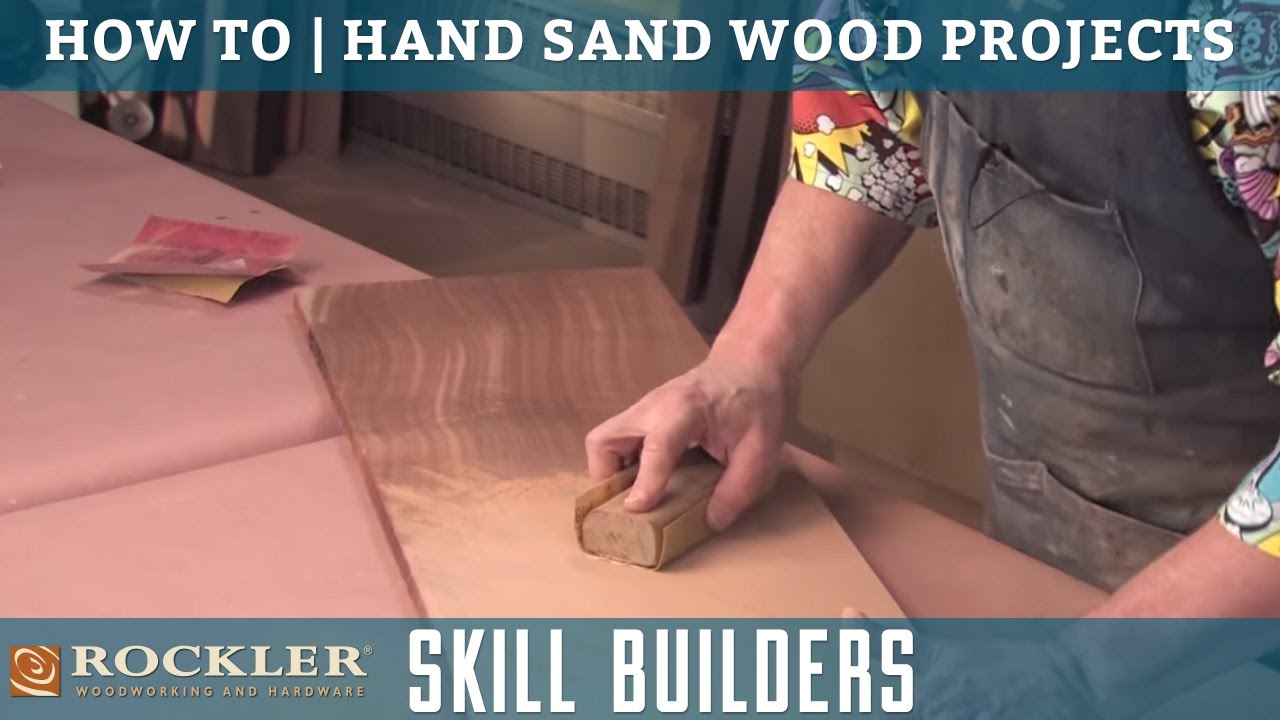 How to hand sand woodworking projects | Rockler Skill Builders