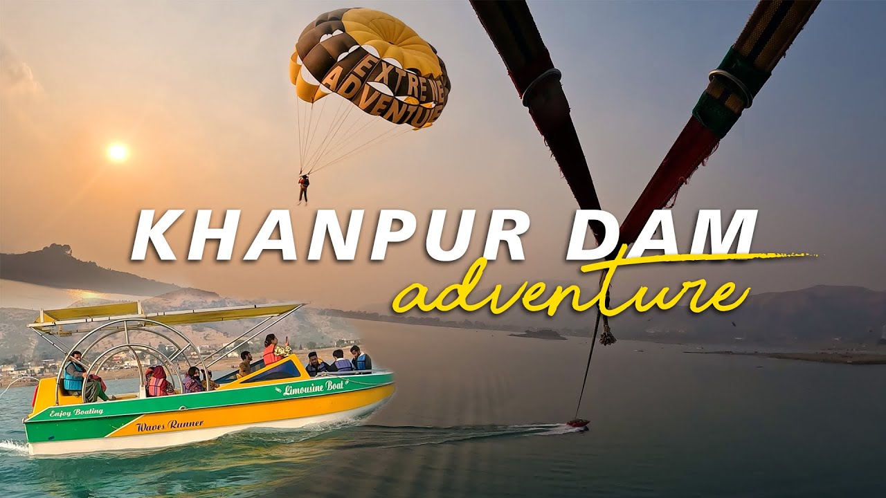 Khanpur Dam Adventure Guide | Boating, Bhola Kabab, and More!