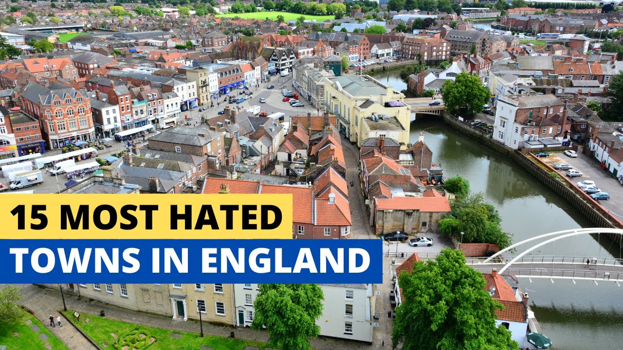 15 Most Hated Towns In England