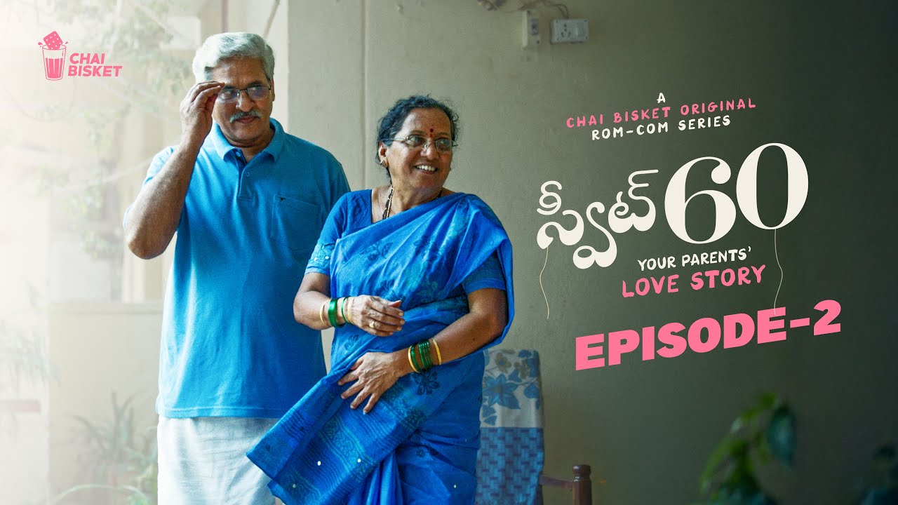 Sweet 60 | Episode - 2 | A Chai Bisket Original Webseries | Telugu Rom-Com