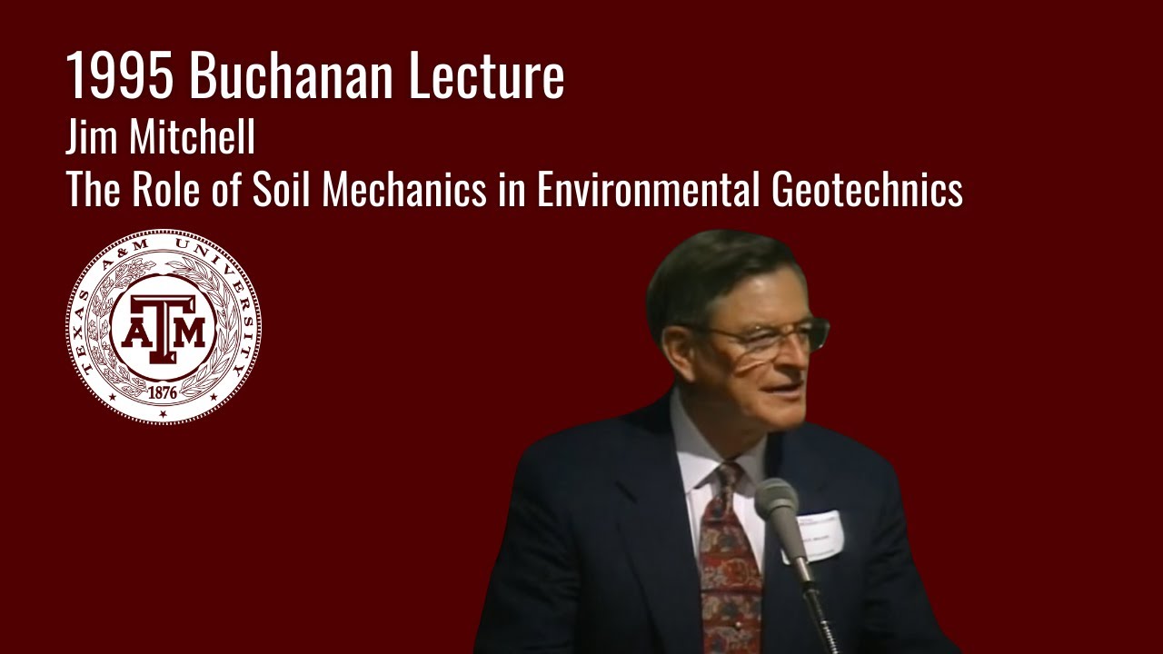 1995 Buchanan Lecture: Jim Mitchell: The Role of Soil Mechanics in Environmental Geotechnics