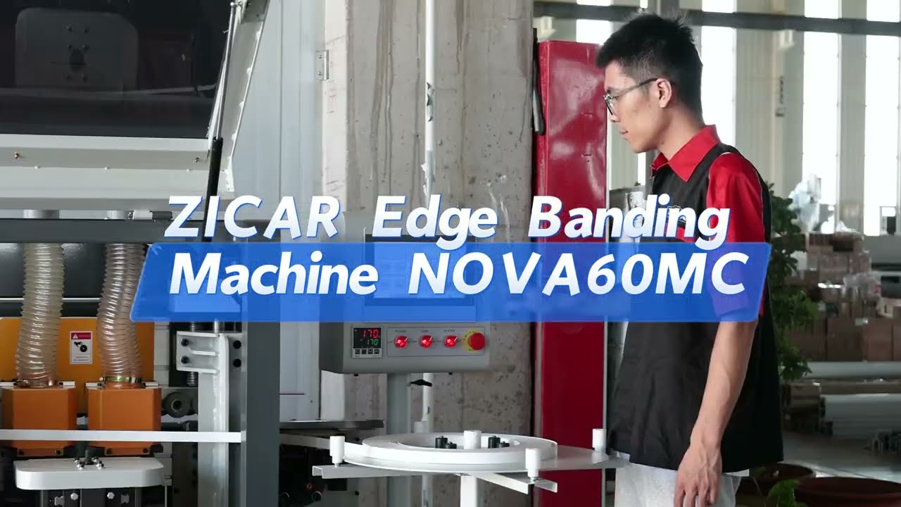 ZICAR Fully Automatic Edge Banding Machine NOVA60MC &ndash; High Performance & Efficiency
