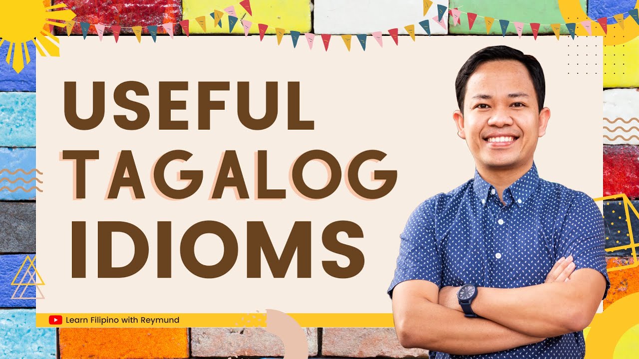 30 Useful Tagalog Idioms (Sawikain) || LEARN TAGALOG