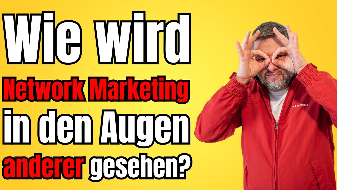 Network Marketing: Wie wird das Geschäft in den Augen anderer gesehen?