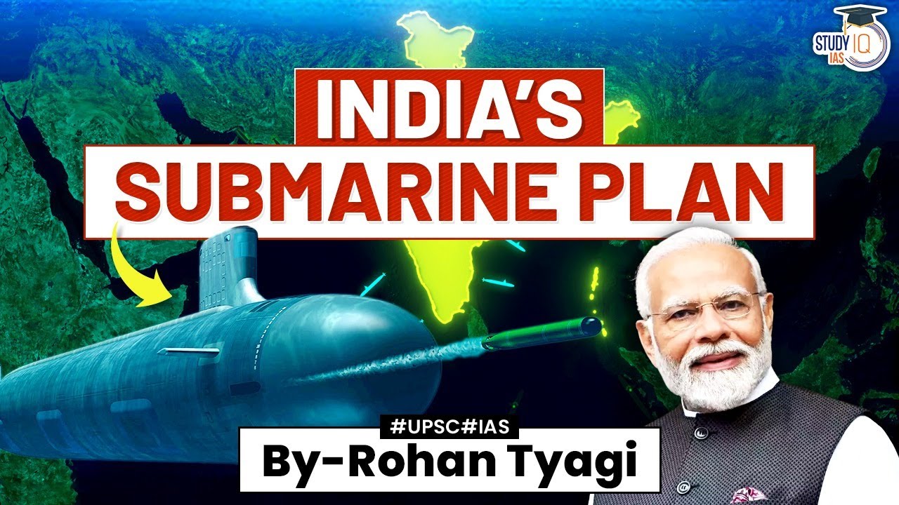 India’s Mega Plan to Defend it’s Naval Borders | Submarines & Torpedoes | UPSC GS3