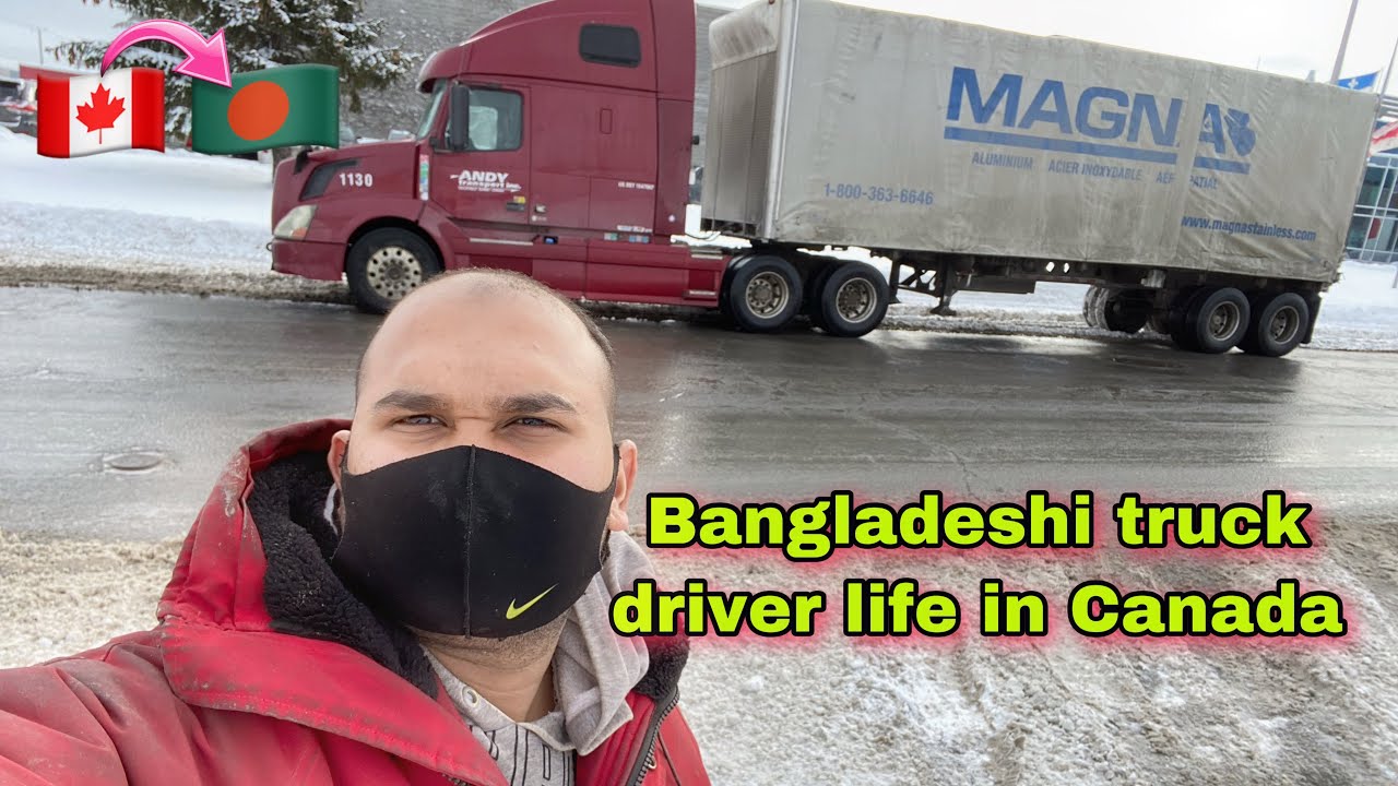 truck driver life in Canada /Bangladeshi truck driver In  Montreal Quebec