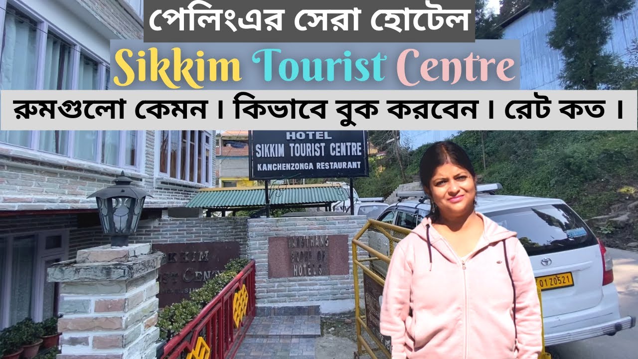 Best hotel in Pelling SikkimTourist Centre, Upper Pelling, West Sikkim