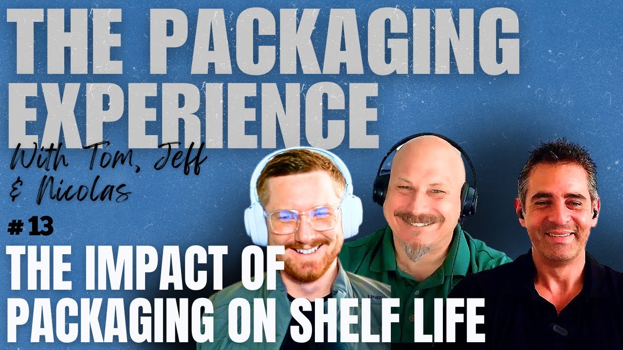 The Impact of Packaging on Shelf Life | Ep.13