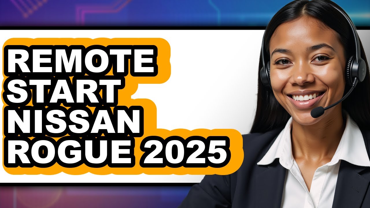 How To Remote Start Nissan Rogue 2025 - Easy Guide