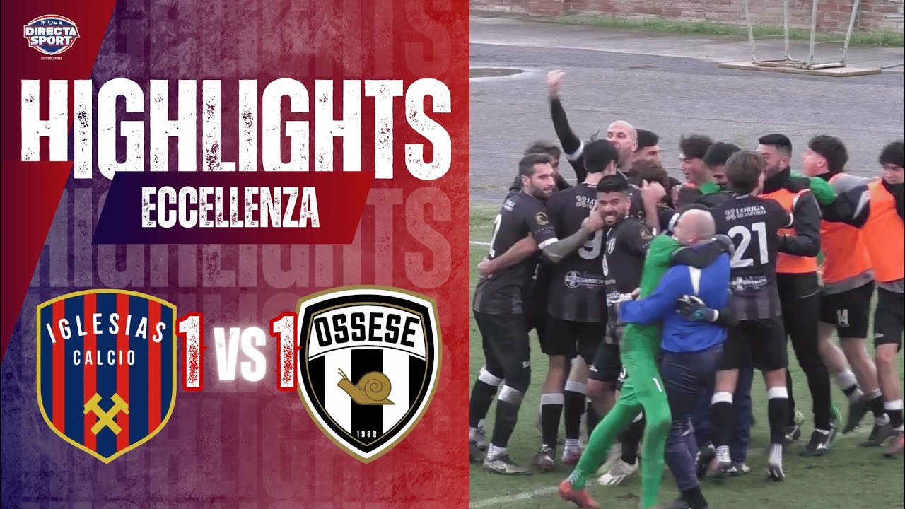 Calcio Eccellenza - Iglesias Calcio-Polisportiva Ossese 1-1 (Highlights)