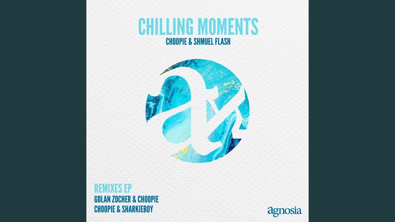 Chilling Moments (Remiks Choopie i Sharkieboy)