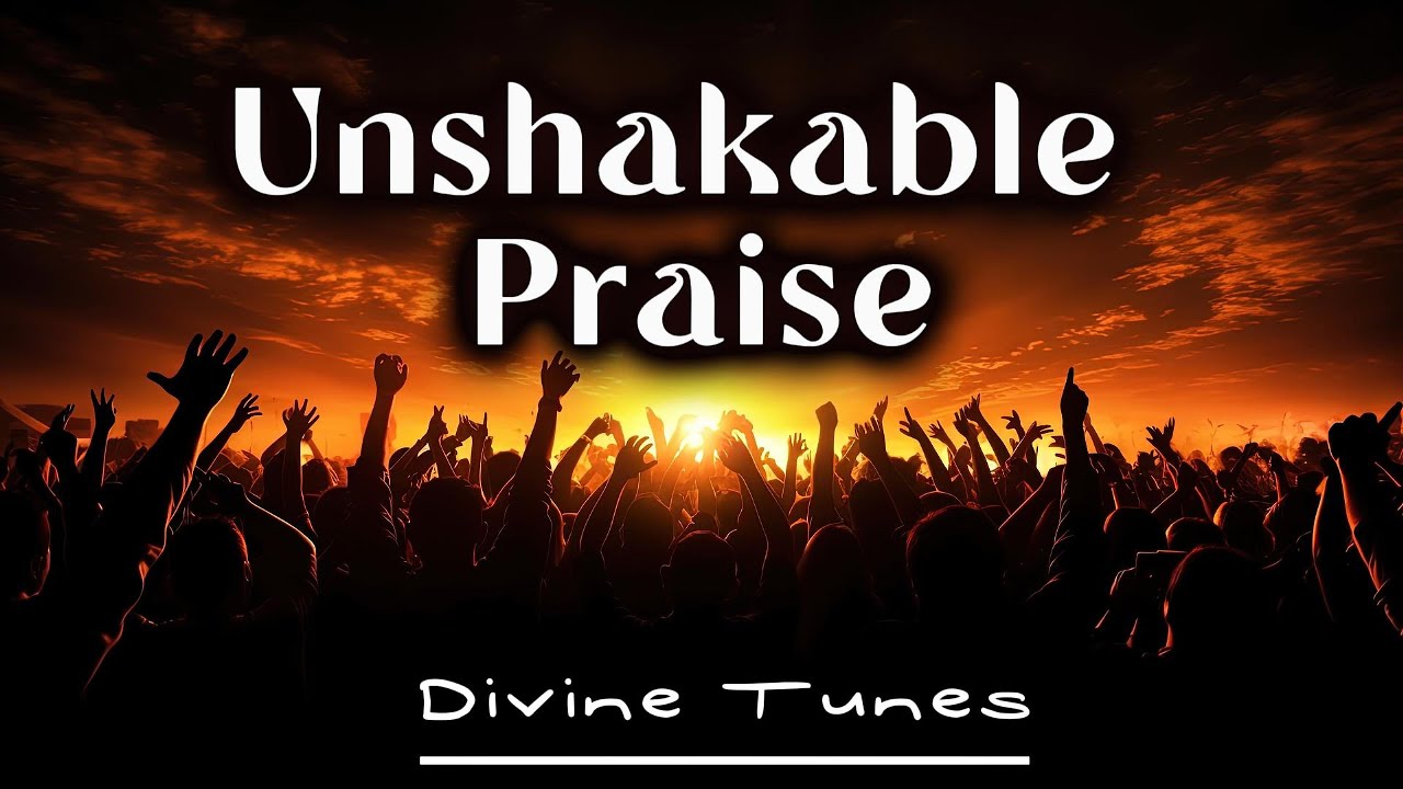 Unshakable Praise –Uplifting Original Gospel Worship Song of Faith