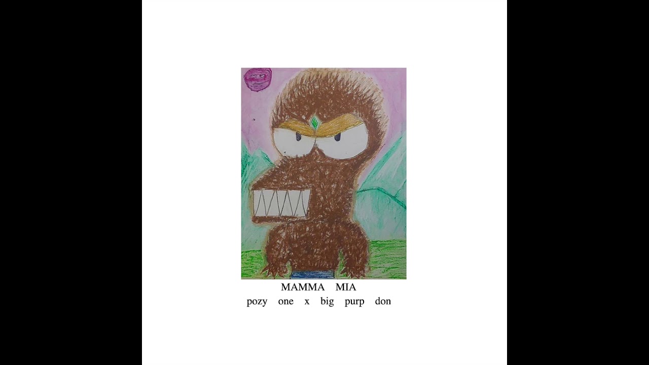 pozy one x BigPurpDon - MAMMA MIA