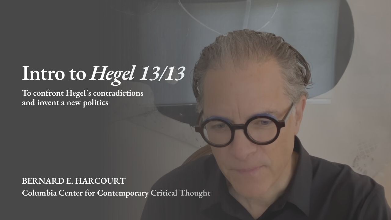 "To confront Hegel's contradictions and invent a new politics": Intro to new Hegel 13/13 @ the CCCCT